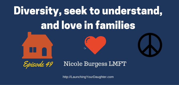 How diversity and seeking to understand from parents to daughters can improve families