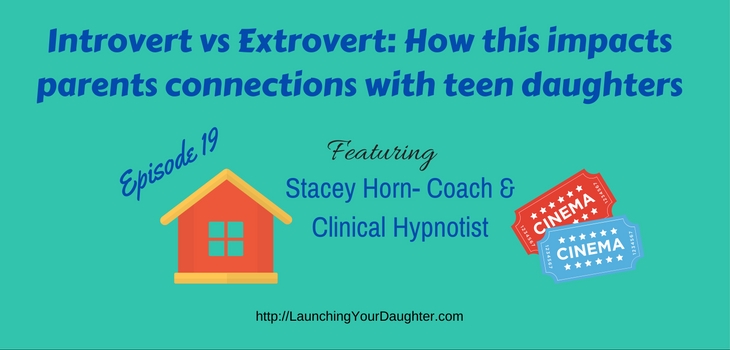 Introverts vs Extroverts: Impacts parents connections with teen daughters