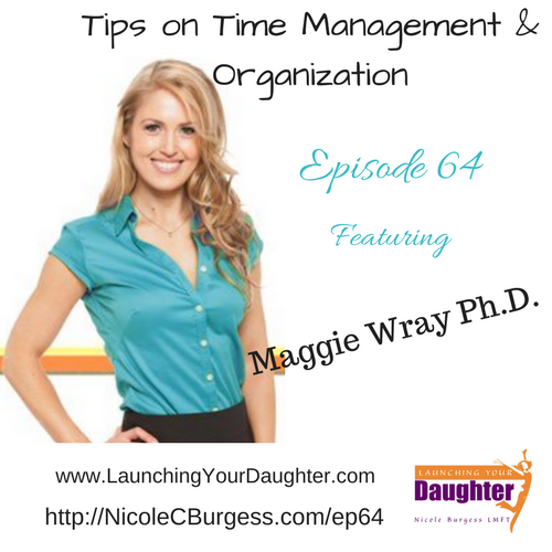 Maggie Wray PhD shares tips on time management and organization for families and teens